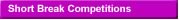 Short Break Competitions